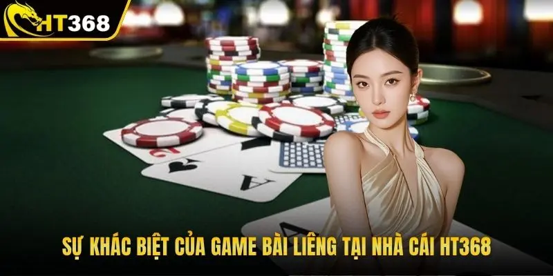 Sự khác biệt của game bài liêng tại nhà cái HT368 