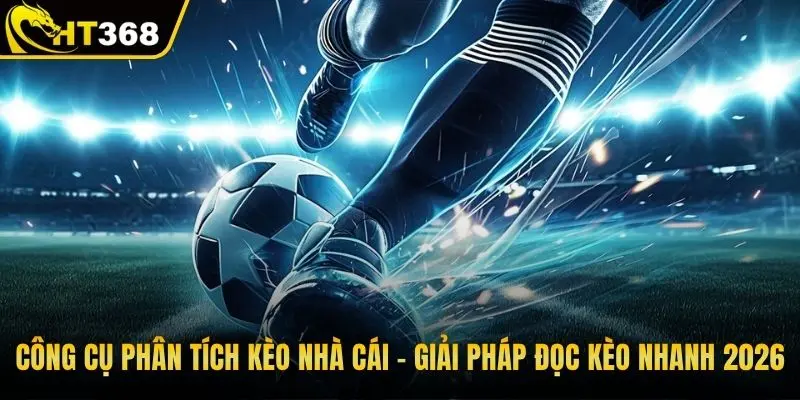 Công cụ phân tích kèo nhà cái