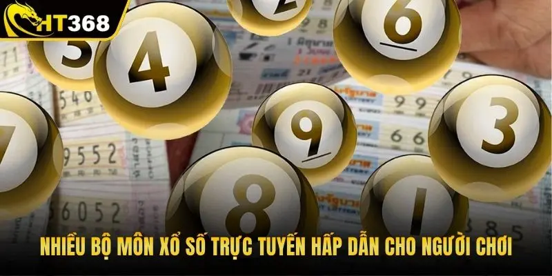 Nhiều bộ môn xổ số trực tuyến hấp dẫn cho người chơi